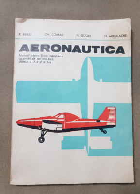 Aeronautica. Manual - R. Perju, Gh. Coman, N. Gugui, Tr. Mihalache foto