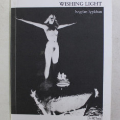 WISHING LIGHT - versuri de BOGDAN LYPKHAN , 2017 *SEMNATURA