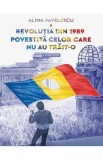 Revolutia din 1989 povestita celor care nu au trait-o - Alina Pavelescu