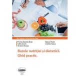 Bazele nutritiei si dieteticii. Ghid practic - Florina Daniela Ruta