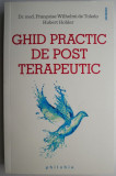 Ghid practic de post terapeutic &ndash; Francoise Wilhelmi de Toledo, Hubert Hohler