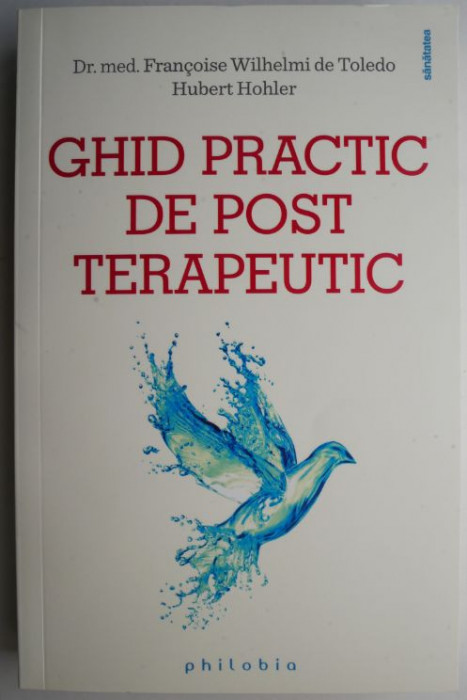 Ghid practic de post terapeutic &ndash; Francoise Wilhelmi de Toledo, Hubert Hohler