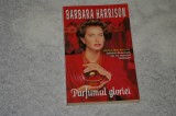 Parfumul gloriei - Barbara Harrison - 1996