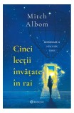 Cinci lecții &icirc;nvățate &icirc;n rai (Vol. 2) - Paperback brosat - Mitch Albom - Bookzone