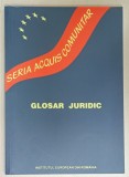GLOSAR JURIDIC , SERIA AQUIS COMUNITAR , 2007
