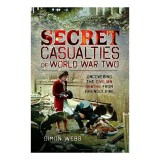 Cumpara ieftin Secret Casualties of World War Two