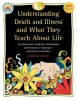 Understanding Death and Illness and What They Teach about Life: An Interactive Guide for Individuals with Autism or Asperger&#039;s and Their Loved Ones