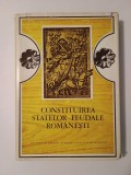 Constituirea statelor feudale rom&acirc;nești - Nicolae Stoicescu (coord.), Editura Academiei, 1980, Istorie