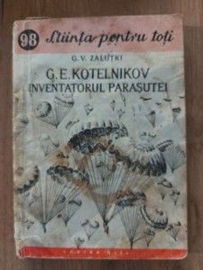 G. E. Kotelnikov, inventatorul parasutei- G. V. Zalutki foto