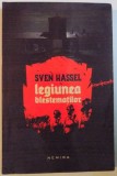 LEGIUNEA BLESTEMATILOR de SVEN HASSEL , 2014