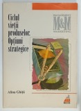 CICLUL VIETII PRODUSELOR . OPTIUNI STRATEGICE de ALINA GHITA , 1999