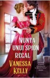 Nunta unui spion regal - Vanessa Kelly, 2020