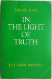 Cumpara ieftin In the Light of Truth. The Grail Message, vol. I &ndash; Abd-Ru-Shin