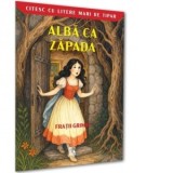 Alba ca Zapada. Citesc cu liere mari de tipar - Fratii Grimm