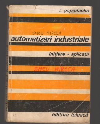 C9553 AUTOMATIZARI INDUSTRIALE - I. PAPADACHE. INITIERE, APLICATII foto