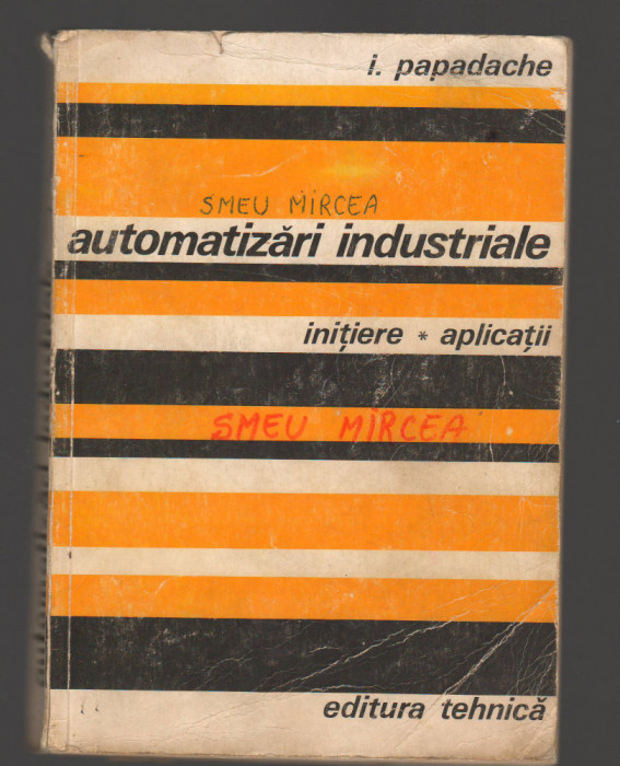 C9553 AUTOMATIZARI INDUSTRIALE - I. PAPADACHE. INITIERE, APLICATII