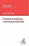 Procedura de solutionare a ordonantei presedintiale - Roxana-Silvia Truta