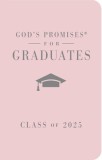 God's Promises for Graduates: Class of 2025 - Pink NKJV: New King James Version