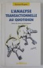 L &#039;ANALYSE TRANSACTIONNELLE AU QUOTIDIEN par BERNARD RAQUIN , 2004