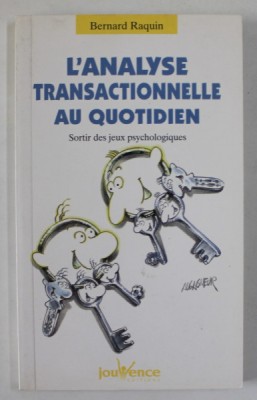L &amp;#039;ANALYSE TRANSACTIONNELLE AU QUOTIDIEN par BERNARD RAQUIN , 2004 foto