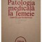 Octavian Baltaceanu - Patologia medicala la femeie (specific-particularitati) (Editia: 1983)