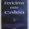 FERICIREA ESTE CALEA de WAYNE W. DYER , 2019