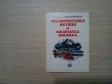 TRANSPORTURILE RUTIERE SI SOCIETATEA MODERNA - Gh. Panaitescu - 2000, 185 p., Alta editura