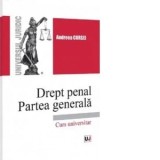 Drept penal. Partea generala. Curs universitar - Andreea Corsei