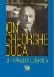 Ion Gheorghe Duca si tragedia liberala | Alexandru Cristian, Eugen Stanescu