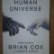 Human Universe- Brian Cox, Andrew Cohen