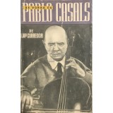 J. M. Corredor - De vorba cu Pablo Casals (Editia: 1964)