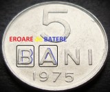 Moneda 5 BANI - RS ROMANIA, anul 1975 * cod 3462 D = EROARE, Aluminiu