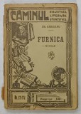 FURNICA de EMIL GARLEANU , NUVELE , CCA. 1900