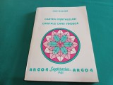 CARTEA CRISTALELOR *CRISTALE CARE VINDECĂ / DAEI WALTER / 1994 * 30