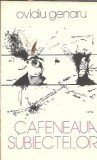 Cafeneaua subiectelor - Ovidiu Genaru