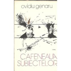 Cafeneaua subiectelor - Ovidiu Genaru