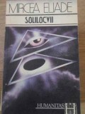 Solilocvii - Mircea Eliade - Humanitas 1991, Carte Filosofie, Coperta Necartonata