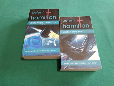 TRILOGIA ZORII NOPȚII *DISFUNCȚIA REALITĂȚII / VOL. II-III/ PETER F. HAMILTON foto