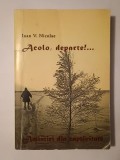 Ioan V. Nicolae (dedicație) - Acolo, departe!... Amintiri din captivitate