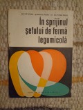 In sprijinul sefului de ferma legumicola