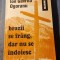 Brazii se frang dar nu se indoiesc volumul 1 Ion Gavrila Ogoranu