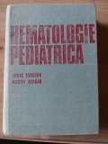 Hematologie Pediatrica - Louis Turcanu, Margit Serban, 1986, CIMC - Carte Medicina Pediatrie