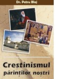 Crestinismul parintilor nostri - Petru Blaj