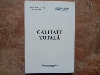 CALITATE TOTALĂ - Nicolae Cănănău, Ovidiu Dima, Gheorghe Gurău, Carmela Gurău, 2005 foto