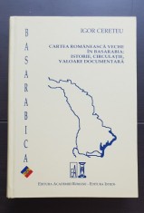 Cartea rom&acirc;nească veche &icirc;n Basarabia: istorie, circulație, valoare documentară - Igor Cereteu