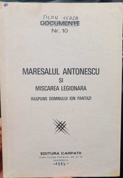 DOCUMENTE NR 10 MARESALUL ANTONESCU SI MISCAREA LEGIONARA CARPATII MADRID 1984