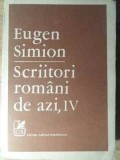 Scriitori Romani de Azi Vol. IV (4) - Eugen Simion, Cartea Romaneasca, 1988, 726 pagini, Biografii, Carte
