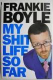 Cumpara ieftin My Shit Life So Far &ndash; Frankie Boyle