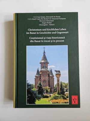 Colectiv autori, Crestinismul si viata bisericeasca din Banat in trecut si prezent, Timisoara, Ed. Schiller, Sibiu, (RO-DE) , 360 pagini! foto