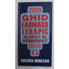 GHID FARMACOTERAPIC ALOPAT SI HOMEOPAT , EDITIA 15 de DUMITRU DOBRESCU ...LILIANA DOBRESCU , 2009